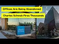 Charles Schwab Closes Offices And Fires THOUSANDS of Workers