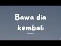 Download Lagu Mahalini – Bawa dia kembali   (lirik)