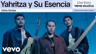 Yahritza Y Su Esencia - Oídos Sordos | Live From Vevo Studios