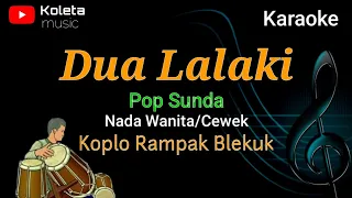 Karaoke Lirik - Dua Lalaki - Nada Wanita/Cewek - Viral Pop Sunda Koplo kendang Rampak - Bajidor