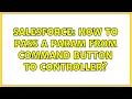 Salesforce How to pass a param from command button to controller 2 Solutions