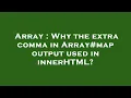 Array Why the extra comma in Array output used in innerHTML