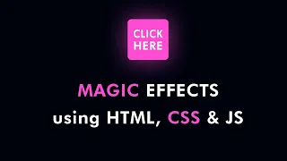 Make 8 Amazing CSS Effects for Website Magic Effects using HTML CSS JavaScript