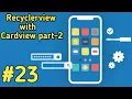 Recyclerview with Cardview part-2 in android studio