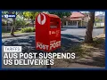 Australia Post Suspends Deliveries Of Most Parcels To US Amid Trump Tariff Fallout 10 News