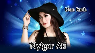 Download DIAN RATIH - NYIGAR ATI MP3