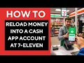 How to Reload Money into a Cash App Account at 7-Eleven