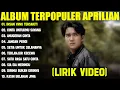 Download Lagu INSAN YANG TERSAKITI - APRILIAN FULL ALBUM TERBAIK (LIRIK VIDEO) CINTA UNTUKMU SAYANG - LAGU MELAYU