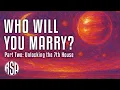 Who Will You Marry Part Two Unlocking the 7th House Ruler
