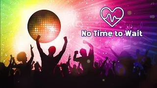 no time to wait eurodance 2000s extended mix uplifting female vocal dance anthem