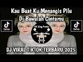 Lagu DJ BAWALAH CINTAMU X DJ KAU BUATKU MENANGIS PILU VIRAL TIKTOK TERBARU 2025YANG KALIAN CARI