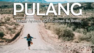 Download Maudy Ayunda - Pulang (OST. Losmen Bu Broto) | Lirik MP3