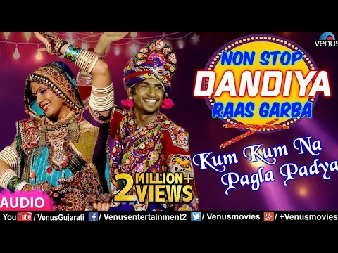 Download MP3 Non Stop Dandiya Raas Garba | Kum Kum Na Pagla Padya | Best Gujarati Dandiya \u0026 Garba Songs Of 2018