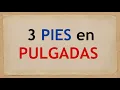3 PIES en PULGADAS - A cuanto equivalen 3 ft en in
