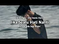 Download Lagu Jika suatu hari nanti ku tak lagi disini (Full Lirik Lagu) \