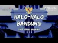 Download Lagu HALO-HALO BANDUNG (CIPT. ISMAIL MARZUKI) Lirik Lagu Wajib Nasional Indonesia | Lyrics Video | Persib