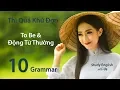 Lagu Grammar 10: Thì Quá Khứ Đơn [Simple Past Tense] - Động Từ Thường  và Động Từ To Be