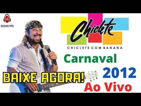 Download MP3 Chiclete Com Banana - Carnaval 2012