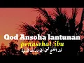 Download Lagu Qod Ansoha Lantunan Lagu Penasehat Ibu
