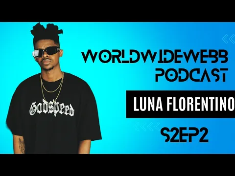 Download MP3 WorldWideWebb Podcast S2EP2: Luna Florentino