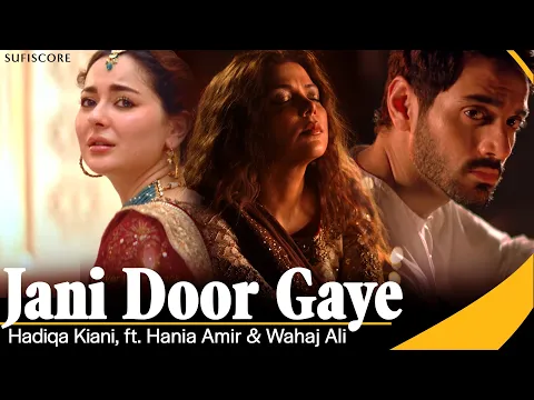 Download MP3 Jani Door Gaye |  Hadiqa Kiani | Hania Aamir & Wahaj Ali | Sufiscore | Qawwali Song 2023