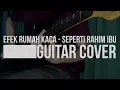 Download Lagu Efek Rumah Kaca - Seperti Rahim Ibu (Guitar Cover)