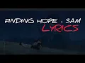 Download Lagu Finding hope - 3AM (Lyrics) #findinghope #3am #lyrics
