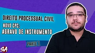 AGRAVO DE INSTRUMENTO NO NOVO CPC | Parte 1 | Direito Processual Civil