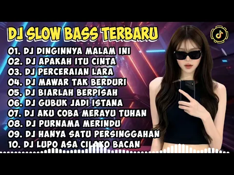 Download MP3 DJ SLOW BASS TERBARU 2024 | DJ VIRAL TIKTOK FULL BASS 🎵 DJ DINGINNYA MALAM INI🎵 FULL ALBUM