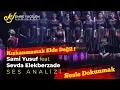 Download Lagu Kıskanmamak Elde Değil ! Sami Yusuf feat Sevda Elekberzade Ses Analizi  (Sesle Dokunmak)