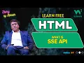 HTML Masterclass for Beginners 2024 SSE API Story By Rakesh