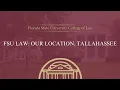 FSU Law - Our Location Tallahassee