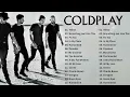 Lagu Coldplay Best Songs Playlist 2025   The Best Of Coldplay   Greatest Hits Full Album 2025