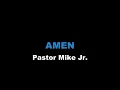 Pastor Mike Jr - AMEN (KARAOKE VERSION)
