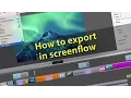 Screenflow 5 Tutorial - How to export in screenflow