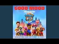 Download Lagu Good Mood (Original Song From Paw Patrol: The Movie)