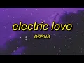 Lagu BØRNS - Electric Love (Lyrics) | baby you're like lightning in a bottle