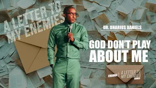 God Don't Play About Me // A Letter To My Enemies // Dr. Dharius Daniels