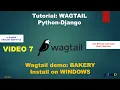 Vid 7 WAGTAIL Python-Django Tutorial - Install Wagtail demo BAKERY on WINDOWS
