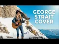 Love's Gonna Make It Alright, George Strait, Classic Country Music Love Song, Jenny Daniels Cover