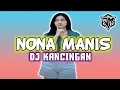 Lagu DJ KANCINGAN 🌴🌴 NONA MANIS - REMIX#kancinganparty 