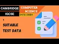 85 CAMBRIDGE IGCSE 0478-0984 7 Suitable test data