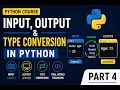 Input Output Type Conversion In Python Python Complete Course Beginner to Advance Part 4