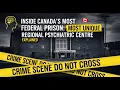 Inside Canada s Most Unique Federal Prison Regional Psychiatric Centre Explained