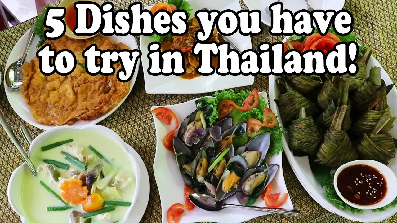 Best DIshes in Thailand - 5 Thai Foods You Shouldn
