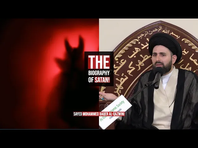 ⁣The Biography of Satan! - Sayed Mohammed Baqer Al-Qazwini