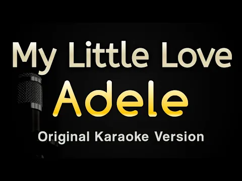Download MP3 My Little Love - Adele (Karaoke Songs With Lyrics - Original Key)