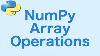 4 - NumPy Array Operations