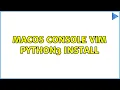 macOS Console Vim Python3 Install