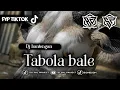 Download Lagu DJ BANTENGAN‼️TABOLA BALE 
